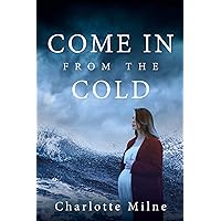 COME IN FROM THE COLD COME IN FROM THE COLD Kindle Paperback