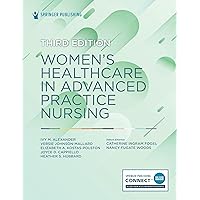 Women’s Healthcare in Advanced Practice Nursing Women’s Healthcare in Advanced Practice Nursing Paperback Kindle