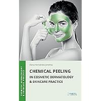 Chemical Peeling in Cosmetic Dermatology & Skincare Practice Chemical Peeling in Cosmetic Dermatology & Skincare Practice Kindle Paperback