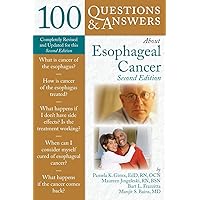 100 Questions & Answers About Esophageal Cancer 100 Questions & Answers About Esophageal Cancer Paperback