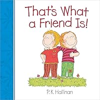 That's What a Friend Is! That's What a Friend Is! Board book Hardcover Paperback Mass Market Paperback