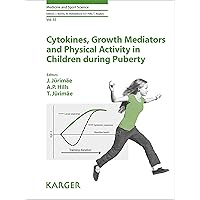 Cytokines, Growth Mediators and Physical Activity in Children during Puberty (Medicine and Sport Science) Cytokines, Growth Mediators and Physical Activity in Children during Puberty (Medicine and Sport Science) Kindle Hardcover
