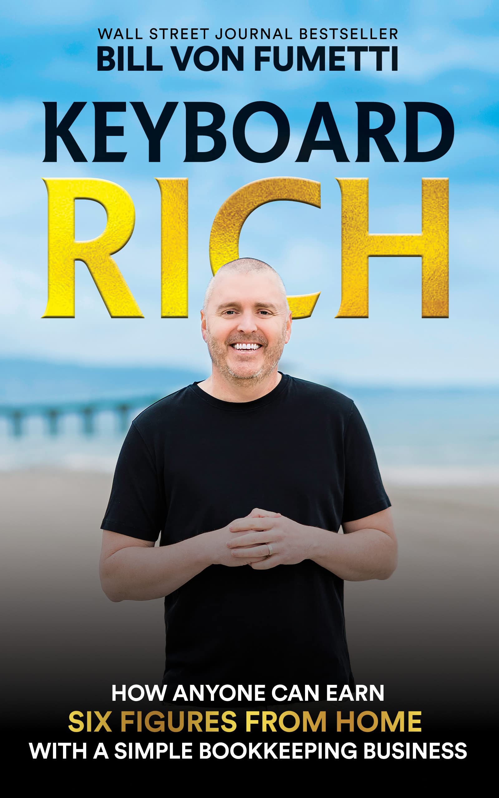 Keyboard Rich: How Anyone Can Earn Six Figures from Home with a Simple Bookkeeping Business