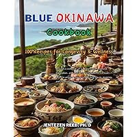 Blue Okinawa: A Kitchen Cookbook with 100 Diet Recipes for Longevity & Wellness (Blue Longevity) Blue Okinawa: A Kitchen Cookbook with 100 Diet Recipes for Longevity & Wellness (Blue Longevity) Paperback Kindle
