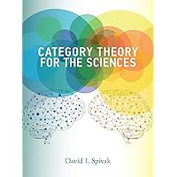 Category Theory for the Sciences (Mit Press) Category Theory for the Sciences (Mit Press) Hardcover Kindle