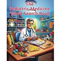 The Pediatric Medicine Word Search Book (Imagination Express)