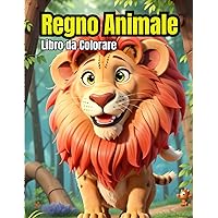 Regno Animale: Libro da Colorare (Italian Edition) Regno Animale: Libro da Colorare (Italian Edition) Paperback