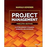 Project Management: A Systems Approach to Planning, Scheduling, and Controlling Project Management: A Systems Approach to Planning, Scheduling, and Controlling Hardcover