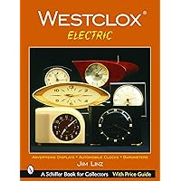 Westclox: Electric (Schiffer Book for Collectors) Westclox: Electric (Schiffer Book for Collectors) Paperback