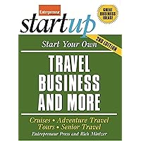 Start Your Own Travel Business: Cruises, Adventure Travel, Tours, Senior Travel (StartUp Series) Start Your Own Travel Business: Cruises, Adventure Travel, Tours, Senior Travel (StartUp Series) Paperback Kindle