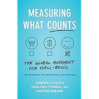 Measuring What Counts: The Global Movement for Well-Being Measuring What Counts: The Global Movement for Well-Being Paperback Kindle