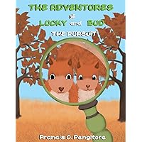The Adventures of Lucky and Bud: The Pursuit The Adventures of Lucky and Bud: The Pursuit Paperback