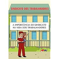A Importância do Sindicato na Vida dos Trabalhadores (Portuguese Edition) A Importância do Sindicato na Vida dos Trabalhadores (Portuguese Edition) Kindle