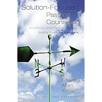 Solution-Focused Pastoral Counseling: An Effective Short-Term Approach for Getting People Back on Track Solution-Focused Pastoral Counseling: An Effective Short-Term Approach for Getting People Back on Track Hardcover Audible Audiobook Kindle Paperback