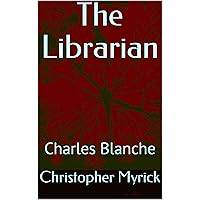 The Librarian: Charles Blanche (Black book series 1)