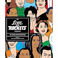 The LOVE AND ROCKETS COMPANION: 30 YEARS (AND COUNTING) The LOVE AND ROCKETS COMPANION: 30 YEARS (AND COUNTING) Paperback Kindle Mass Market Paperback