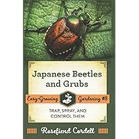 Japanese Beetles and Grubs: Trap, Spray, and Control Them (Easy-Growing Gardening)