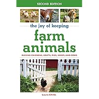 The Joy of Keeping Farm Animals: Raising Chickens, Goats, Pigs, Sheep, and Cows (Joy of Series) The Joy of Keeping Farm Animals: Raising Chickens, Goats, Pigs, Sheep, and Cows (Joy of Series) Paperback Kindle