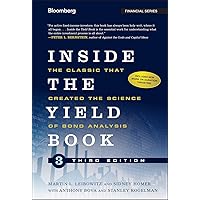 Inside the Yield Book: The Classic That Created the Science of Bond Analysis Inside the Yield Book: The Classic That Created the Science of Bond Analysis Hardcover Kindle