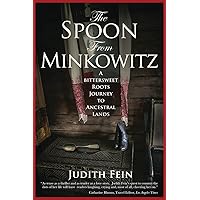 The Spoon from Minkowitz: A Bittersweet Roots Journey to Ancestral Lands (with Discussion Guide) The Spoon from Minkowitz: A Bittersweet Roots Journey to Ancestral Lands (with Discussion Guide) Paperback Kindle