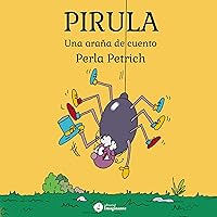 Pirula: Una araña de cuento (Spanish Edition)