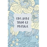 Con Dios Todo Es Posible Journal: Christian notebook for women, 6x9 inch journal with 120 college ruled pages, Christian gifts for women faith Con Dios Todo Es Posible Journal: Christian notebook for women, 6x9 inch journal with 120 college ruled pages, Christian gifts for women faith Paperback