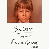 Sociopath: A Memoir Sociopath: A Memoir Audible Audiobook Hardcover Kindle Paperback Audio CD