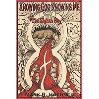 Knowing God Knowing Me Book 4: The Eighth Day Knowing God Knowing Me Book 4: The Eighth Day Paperback Kindle