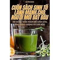 CuỐn Sách Sinh TỐ Lành MẠnh Cho NgƯỜi MỚi BẮt ĐẦu (Vietnamese Edition)