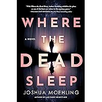 Where the Dead Sleep: A Novel (Ben Packard, 2) Where the Dead Sleep: A Novel (Ben Packard, 2) Kindle Paperback Audible Audiobook Hardcover Audio CD
