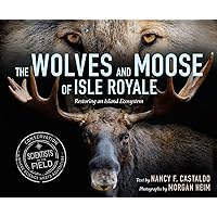 The Wolves and Moose of Isle Royale: Restoring an Island Ecosystem (Scientists in the Field) The Wolves and Moose of Isle Royale: Restoring an Island Ecosystem (Scientists in the Field) Hardcover Audible Audiobook Kindle Audio CD