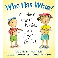 Who Has What?: All About Girls' Bodies and Boys' Bodies (Let's Talk about You and Me) Who Has What?: All About Girls' Bodies and Boys' Bodies (Let's Talk about You and Me) Hardcover