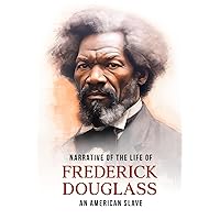 Narrative of the Life of Frederick Douglass, An American Slave: (Original Manuscript with Annotation) Narrative of the Life of Frederick Douglass, An American Slave: (Original Manuscript with Annotation) Paperback Kindle Hardcover