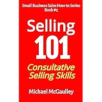 Selling 101: Consultative Selling Skills for Entrepreneurs, Free Agents, Consultants. Finding Prospects; Face-to-Face Sales Calls;Consultative Selling; ... HOW-TO FOR NEW STARTUPS AND ENTREPRENEURS)