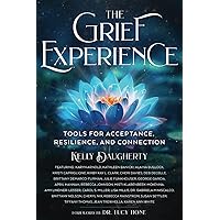 The Grief Experience: Tools for Acceptance, Resilience, and Connection The Grief Experience: Tools for Acceptance, Resilience, and Connection Paperback Kindle