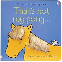 That's Not My Pony (Usborne Touchy-Feely Books) That's Not My Pony (Usborne Touchy-Feely Books) Board book