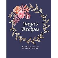 Yaya's Recipes: A fill-in recipe book for family favorites