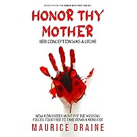 Honor Thy Mother: Mystery and Suspense: A Dark Crime and Psychological Thriller (The Honor Series Book 1)