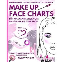 Make Up Face Charts: Gesichtsdiagramme zum Erstellen einzigartiger Designs für Kollektion. Offene und geschlossene Augen.Schmink-und Ausmalbuch für Amateure und Profi Visagisten (German Edition)
