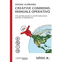 Creative Commons: manuale operativo (Italian Edition) Creative Commons: manuale operativo (Italian Edition) Kindle