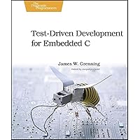 Test Driven Development for Embedded C (Pragmatic Programmers) Test Driven Development for Embedded C (Pragmatic Programmers) Paperback Kindle