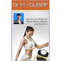 How to Lose Weight Fat Men & Women without any Medicines How to Lose Weight Fat Men & Women without any Medicines Kindle