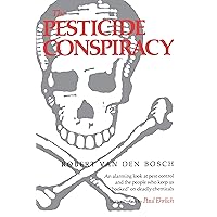 The Pesticide Conspiracy The Pesticide Conspiracy Kindle Hardcover Paperback