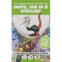 Snuffel, soek en sê SETRUILABIE (BOEK-32): Snuffel ’n mengelmoes van diere uit (Snuffel, soek en sê; Aktiwiteits-e-boeke) (Afrikaans Edition) Snuffel, soek en sê SETRUILABIE (BOEK-32): Snuffel ’n mengelmoes van diere uit (Snuffel, soek en sê; Aktiwiteits-e-boeke) (Afrikaans Edition) Kindle
