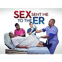 Sex Sent Me To The ER Season 4