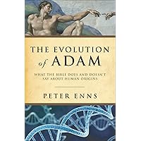 The Evolution of Adam, What the Bible Does and Doesn't Say about Human Origins The Evolution of Adam, What the Bible Does and Doesn't Say about Human Origins Kindle Audible Audiobook Paperback Audio CD
