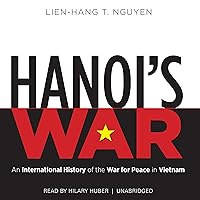 Hanoi’s War: An International History of the War for Peace in Vietnam Hanoi’s War: An International History of the War for Peace in Vietnam Audible Audiobook Paperback Kindle Hardcover Audio CD