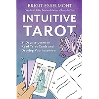 Intuitive Tarot: 31 Days to Learn to Read Tarot Cards and Develop Your Intuition Intuitive Tarot: 31 Days to Learn to Read Tarot Cards and Develop Your Intuition Paperback Kindle