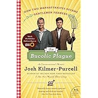 The Bucolic Plague: How Two Manhattanites Became Gentlemen Farmers: An Unconventional Memoir (P.S.) The Bucolic Plague: How Two Manhattanites Became Gentlemen Farmers: An Unconventional Memoir (P.S.) Paperback Kindle Audible Audiobook Hardcover Audio CD