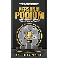 Personal Podium: How to Use Your Mind to Maximize Your Potential in Sport and Life Personal Podium: How to Use Your Mind to Maximize Your Potential in Sport and Life Paperback Kindle Audible Audiobook